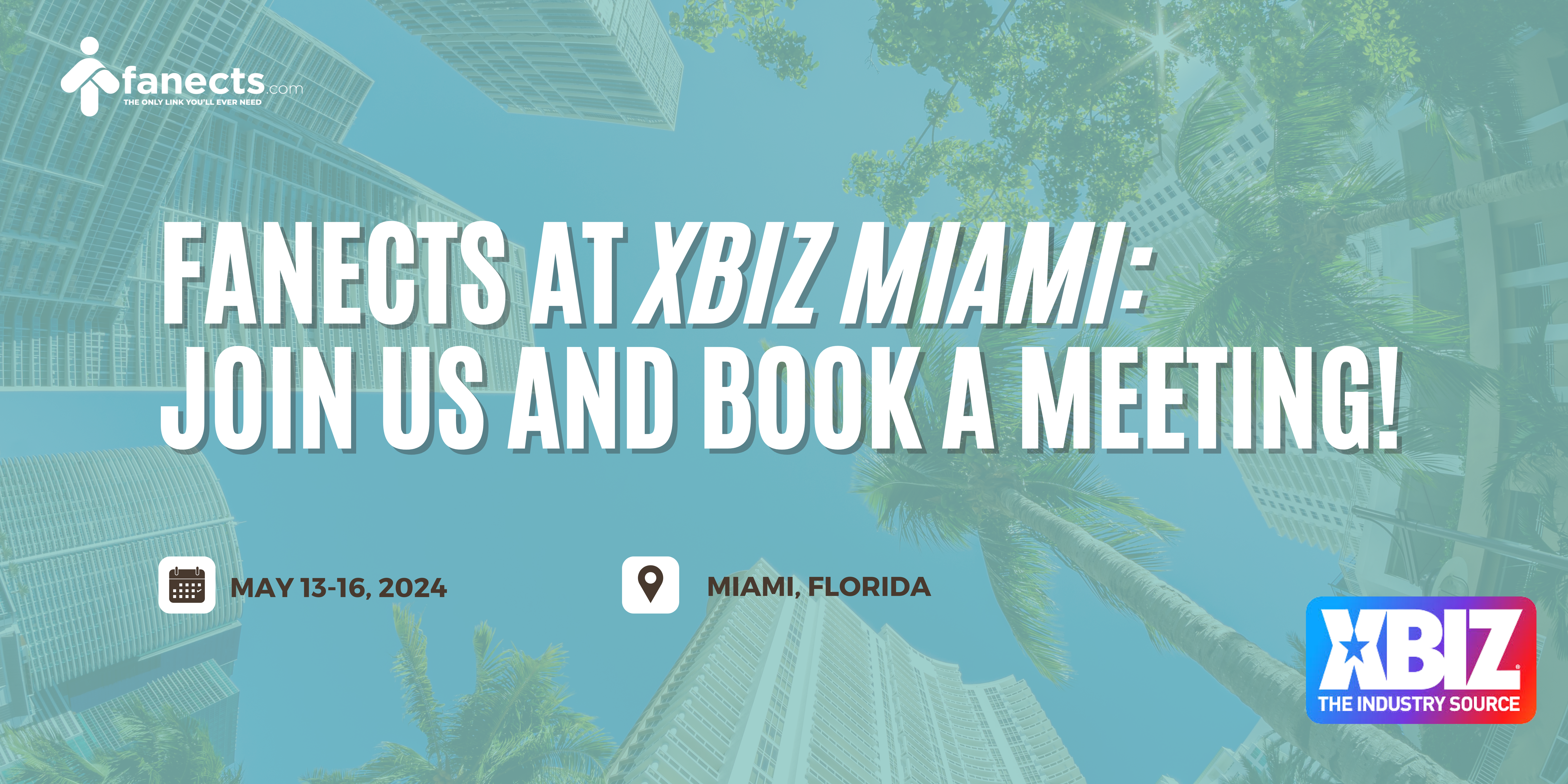 Fanects Takes on XBIZ Miami: Join Us for a Digital Media Revolution